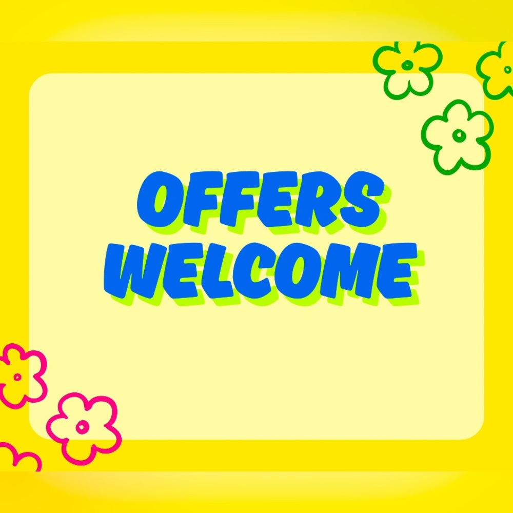 I WELCOME OFFERS/DON’T HESITATE